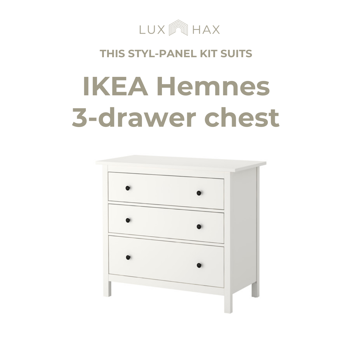 Styl-Panel Kit: #1123 to suit IKEA Hemnes 3-drawer dresser - Lux Hax